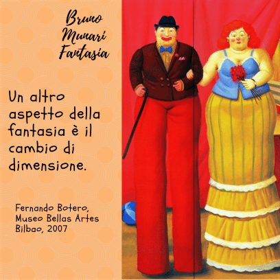 Una riproduzione dell'opera "Pagliacci in piedi sui trampoli" (2007) di Fernando Botero, che mostra una coppia di pagliacci dai corpi voluminosi e gambe estremamente lunghe a causa dei trampoli che indossano sotto i vestiti. Il testo laterale indica che un altro aspetto della fantasia è il cambio di dimensione, citando la collocazione dell'opera presso il Museo di Belle Arti di Bilbao.