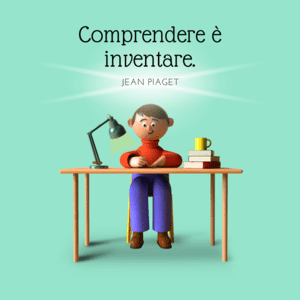 Illustrazione su sfondo verde acqua che mostra un personaggio animato in 3D seduto a una scrivania mentre scrive. Sulla scrivania ci sono una lampada accesa, una pila di libri e una tazza. Sopra di lui, la celebre citazione di Jean Piaget: "Comprendere è inventare".